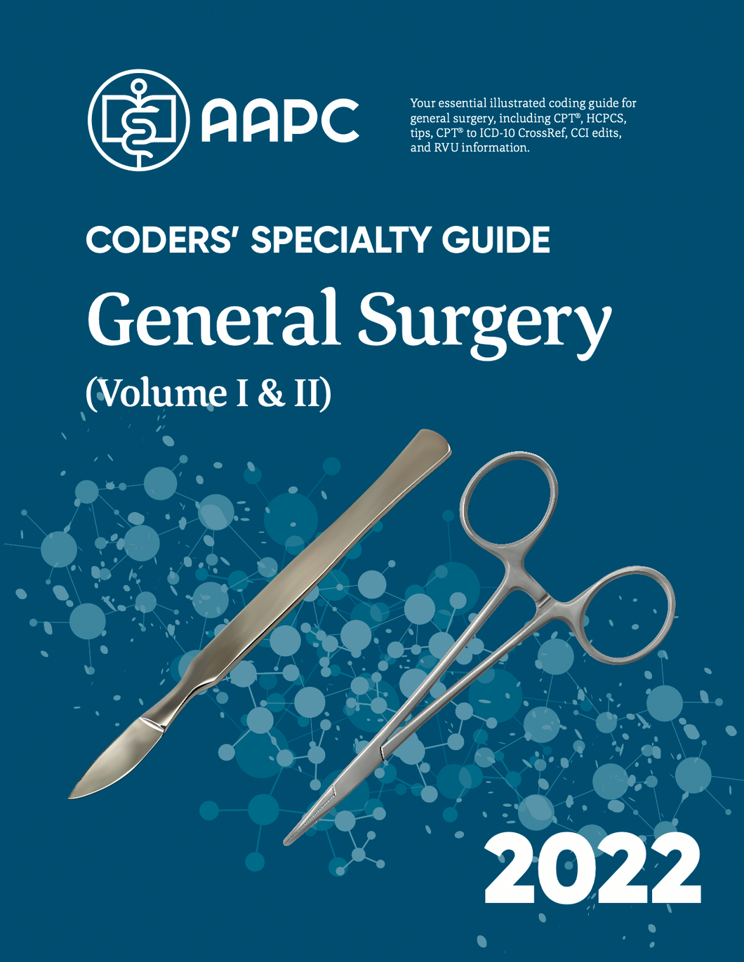 Coders' Specialty Guide 2022: General Surgery (Volume I & II)